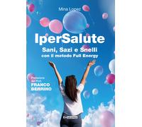 IperSalute. Sani, sazi e snelli con il metodo Full Energy - Lopez Mina