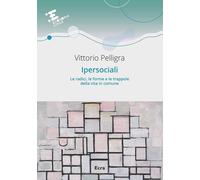 Libri Vittorio Pelligra - Ipersociali. Le Radici, Le Forme E Le Trappole Della V