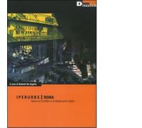 IPERURBS - ROMA di ROBERTO DE ANGELIS - DeriveApprodi editore, 2005