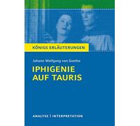 Iphigenie auf Tauris. Textanalyse und Interpretation: Alle erforderlichen Infos zum Autor, Werk, Epoche, Aufbau, ausführliche Inhaltsangabe, ... für Abitur, Klausur und Referat.: 15