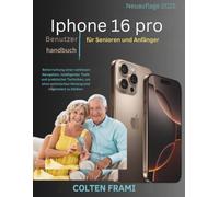iPhone 16 Pro Benutzer handbuch für Senioren und Anfänger: Beherrschung einer nahtlosen Navigation, intelligenter Tools und praktischer Techniken, um ... Hintergrund organisiert zu bleiben