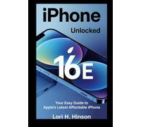 iPhone 16e Unlocked: Your Easy Guide to Apple’s Latest Affordable iPhone