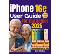iPhone 16e User guide for the Senior 2025: The Comprehensive Step-by-Step User Guide for Mastering Your iPhone, Use Camera Features, Setting Up Wi-Fi, FaceTime, and Siri