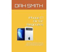 iPhone 17 Air for Beginners: Step-by-Step Guidance to Set Up Your Device, Explore Features, Personalize Settings, and Troubleshooting with Ease