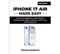 “iPhone 17 Air Made Easy (2026 Edition)”: A Stress-Free Beginner & Senior Guide to Mastering Calls, Apps, AI Features, Camera Tips and Everyday Use