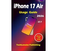 iPhone 17 Air Usage Guide: Lesser-Known Tricks, Pro Tips & Settings, Smart Hacks, Budget, Fun, Solo Tips, What to Do, Get & Avoid for Everyday User