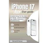 iPhone 17 Air User Guide: Complete Setup for ultra thin design , Camera & Battery Tips, Hidden Features & Troubleshooting