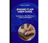 iPhone 17 Air User Guide: Exploring Your Ultra Slim Device Features and Potential