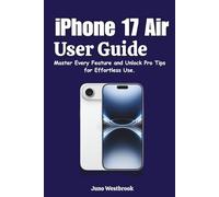 iPhone 17 Air User Guide: Master Every Feature and Unlock Pro Tips for Effortless Use.