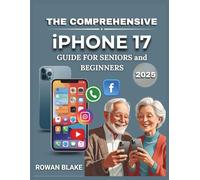 iPhone 17 Made Easy for Seniors & Beginners: Illustrated, Step-by-Step Guide for iPhone 17, 17 Pro & Pro Max with Tips to Call, Text, Browse & Feel Confident Without Tech Overload