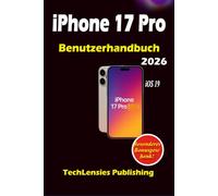 iPhone 17 Pro Benutzerhandbuch: Weniger bekannte Tricks, Profi-Tipps und Einstellungen, clevere Hacks, Budget, Spaß, Solo-Tipps, was zu tun ist, was man für den täglichen Gebrauch bekommt
