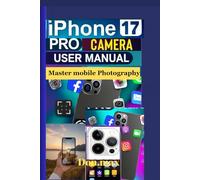 iPhone 17 pro camera user manual: Master mobile Photography