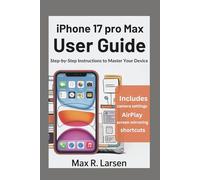 iPhone 17 pro max User Guide: Step-by-step Instructions to Master your Device