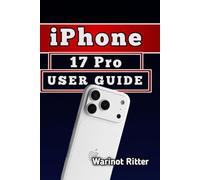 iPhone 17 Pro USER GUIDE: Master Setup, Action Button, Camera Control, Display & Smart Battery Tips