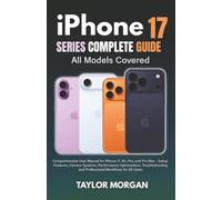 iPhone 17 Series Complete Guide: All Models Covered