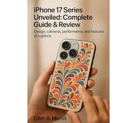 iPhone 17 Series Unveiled: Complete Guide & Review: Design, cameras, performance, and features at a glance