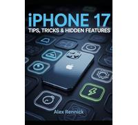 iPhone 17 Tips, Tricks & Hidden Features: Unlock Secret iOS 19 Shortcuts, Productivity Hacks, Battery Boosts & Power-User Secrets for Your New iPhone 17