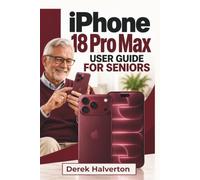 IPHONE 18 Pro Max User Guide For Seniors: Siri AI, Apple Intelligence, Camera Control, Variable Aperture Photography, Accessibility, Emergency Safety, and Everyday iOS Features