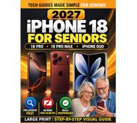 iPhone 18 Pro, Pro Max & Duo for Seniors: A Large-Print Step-by-Step Visual Guide That Shows You Exactly Where to Tap | Easily Use Your New iPhone, Master Siri AI and Fix Common Problems on Your Own