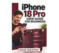 IPHONE 18 Pro User Guide For Beginners: iOS 27, Siri AI, Visual Intelligence, Variable-Aperture Photography, Pro Camera Controls, Smarter Connectivity, and Everyday Safety Features