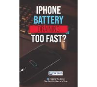 iPhone Battery Draining Too Fast?: Step-by-Step Fixes to Improve Battery Life and Diagnose iPhone Power Problems