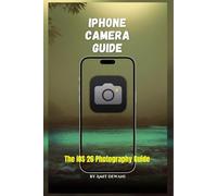 iPhone Camera Guide: The iOS 26 Camera Guide