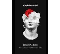 Ipnosi Clinica: Tutto quello che non ti hanno mai detto