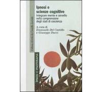 Ipnosi e scienze cognitive. Integrare mente e cervello nella comprensione degli stati di coscienza