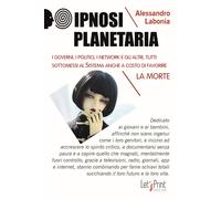 Ipnosi planetaria. I governi, i politici, i network e gli altri,