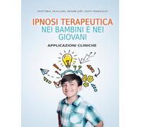 IPNOSI TERAPEUTICA NEI BAMBINI E NEI GIOVANI: APPLICAZIONI CLINICHE