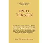 LIBRO IPNOTERAPIA - MILTON H. ERICKSON - ERNEST L. ROSSI