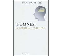 Ipomnesi. La memoria e l'archivio
