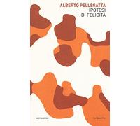 Ipotesi di felicità