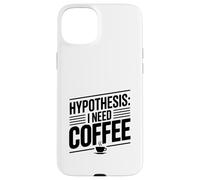 Ipotesi: ho bisogno di caffè divertente amante della caffeina Custodia per iPhone 15 Plus