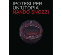 Ipotesi per un'utopia. Ediz. illustrata