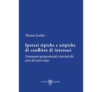 Ipotesi tipiche e atipiche di conflitto di interessi. Orientamenti giurisprudenziali e dottrinali alla prova del nostro tempo