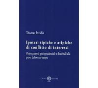 Ipotesi tipiche e atipiche di conflitto di interessi. Orientamenti giurisprudenziali e dottrinali alla prova del nostro tempo