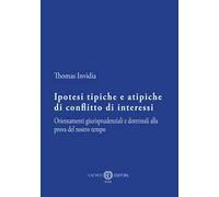 Ipotesi tipiche e atipiche di conflitto di interessi. Orientamenti giurisprudenziali e dottrinali alla prova del nostro tempo
