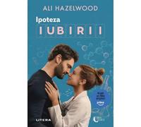 Ipoteza iubirii - Ali Hazelwood, Editie in limba romana