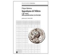 Ippodamo di Mileto e gli «inizi» della pianificazione territoriale