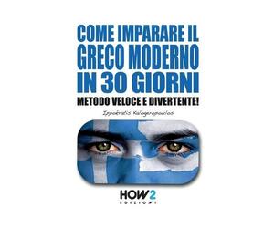 Ippokratis Kalogeropoulo Come Imparare Il Greco Moderno in 30 Giorn (Tascabile)