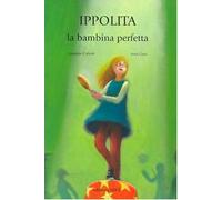 Ippolita, la bambina perfetta