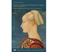 Ippolita Maria Sforza Diana Duchess and Hostage in Renaissance Napl (Tascabile)