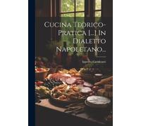 Ippolito Cavalca Cucina Teorico-pratica [...] In Dialetto Napoletano (Tascabile)