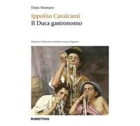 Ippolito Cavalcanti. Il duca gastronomo