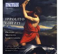 Ippolito Ghezzi Ippolito Ghezzi: Oratori/Mottetti/Lamentazioni Album