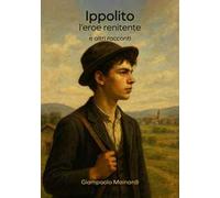 Ippolito. L'eroe renitente e altri racconti