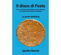 Ippolito Marmai Il disco di Festo Una scrittura da sinistra verso de (Tascabile)