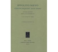 Ippolito Nievo centocinquant'anni dopo. Atti del Convegno (Padova, 19-21 ottobre 2011)
