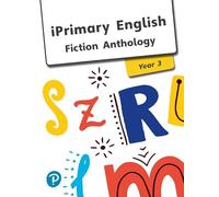 iPrimary English Anthology Year 3 Fiction